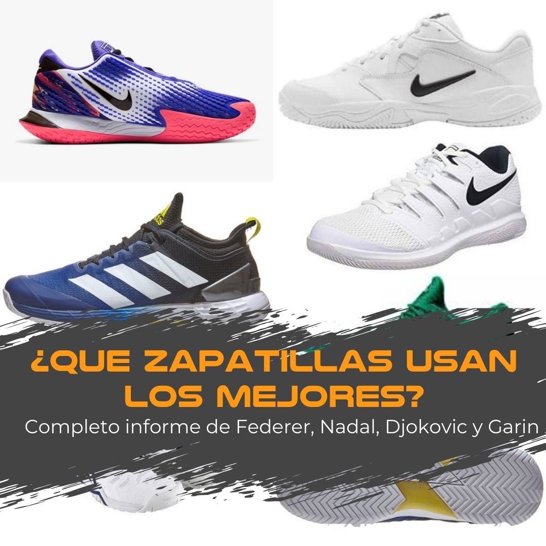 ¿Que zapatillas usan Federer, Nadal, Djokovic y Garin?